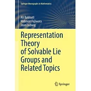 Representation Theory of Solvable Lie Groups and Related Topics