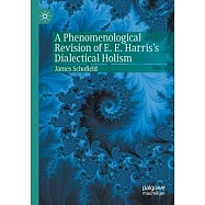 A Phenomenological Revision of E. E. Harris’s Dialectical Holism