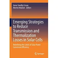 Emerging Strategies to Reduce Transmission and Thermalization Losses in Solar Cells: Redefining the Limits of Solar