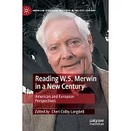 Reading W.S. Merwin in a New Century: American and European Perspectives