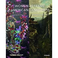Women Reframe American Landscape: Susie Barstow & Her Circle / Contemporary Practices