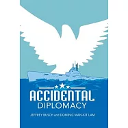 Accidental Diplomacy