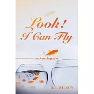 Look! I Can Fly: An Autobiography