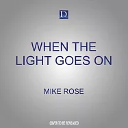 When the Light Goes on: The Life-Changing Wonder of Learning in an Age of Metrics, Screens, and Diminished Human