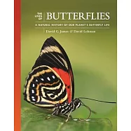 The Lives of Butterflies: A Natural History of Our Planet&rsquo;s Butterfly Life