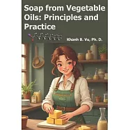 Soap from Vegetable Oils: Principles and Practice