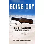 Going Dry: My Path to Overcoming Habitual Drinking