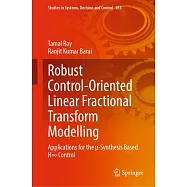 Robust Control-Oriented Linear Fractional Transform Modelling: Applications for the µ-Synthesis Based H∞ Control