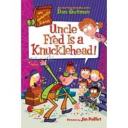 My Weirdtastic School #2: Uncle Fred Is a Knucklehead!