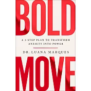 The Bold Move: Overcome Fear, Stop Procrastinating, and Change the Stories You Tell Yourself