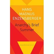 Anarchy’s Brief Summer: The Life and Death of Buenaventura Durruti