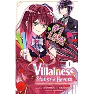 The Villainess Stans the Heroes: Playing the Antagonist to Support Her Faves!, Vol. 1