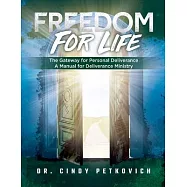 Freedom For Life: The Gateway for Personal Deliverance, A Manual for Deliverance Ministry