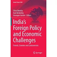 India’s Foreign Policy and Economic Challenges: Friends, Enemies and Controversies
