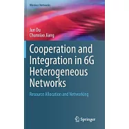 Cooperation and Integration in 6g Heterogeneous Networks: Resource Allocation and Networking