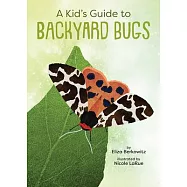 A Kid’s Guide to Backyard Bugs
