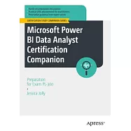 Microsoft Power Bi Data Analyst Certification Companion: Hands-On Preparation and Practice for Exam Pl-300