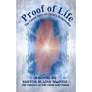 Proof of Life: The Untold Story of the Resurrection of Christ