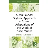 A Multimodal Stylistic Approach to Screen Adaptations of the Work of Alice Munro