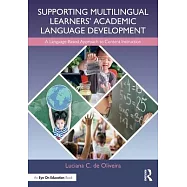 Supporting Multilingual Learners&rsquo; Academic Language Development: A Language-Based Approach to Content Instruction