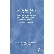 How to Get a Job in Publishing: A Guide to Careers in the Booktrade, Magazines and Communications