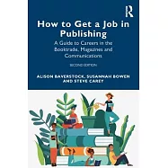 How to Get a Job in Publishing: A Guide to Careers in the Booktrade, Magazines and Communications