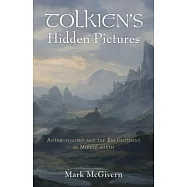 Tolkien’s Hidden Pictures: Anthroposophy and the Enchantment in Middle-Earth
