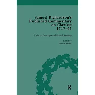 Samuel Richardson&rsquo;s Published Commentary on Clarissa, 1747-1765 Vol 1
