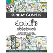 Sunday Gospels Doodle Notes: A Creative Interactive Way for Students to Doodle Their Way Through The Gospels All Year (Liturgical Cycle Year A)