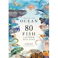 Around the Ocean in 80 Fish and Other Sea Life