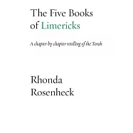 The Five Books of Limericks: A chapter-by-chapter retelling of the Torah