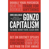 Gonzo Capitalism: Discover Radical New Ways to Monetize Your Creativity, Talents, and Time