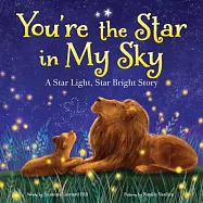 You&rsquo;re the Star in My Sky: A Star Light, Star Bright Story