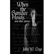 When the Banshee Howls: and other poems