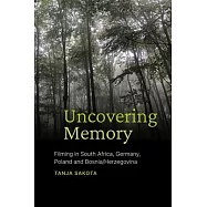 Uncovering Memory: Filming in South Africa, Germany, Poland and Bosnia/Herzegovina
