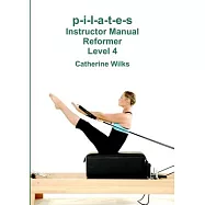 p-i-l-a-t-e-s Instructor Manual Reformer Level 4