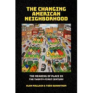 The Changing American Neighborhood: The Meaning of Place in the Twenty-First Century