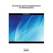 Gas Detector and Gas Sampling Devices for Field Operations