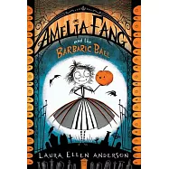 Amelia Fang and the Barbaric Ball