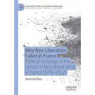 Why Neo-Liberalism Failed in France: Political Sociology of the Spread of Neo-Liberal Ideas in France (1974-2012)