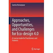 Approaches, Opportunities, and Challenges for Eco-Design 4.0: A Concise Guide for Practitioners and Students