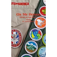 On My Honor: Living by the Scout Code