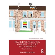Black Everyday Lives, Material Culture and Narrative: Tings in de House