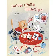 Don&rsquo;t Be a Bully, Little Tiger