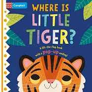 硬業機關書：小老虎在哪裡(附故事音檔)Where is Little Tiger?: The lift-the-flap book with a pop-up ending! (Where is Little..., 2)
