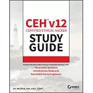Ceh V12 Certified Ethical Hacker Study Guide with 750 Practice Test Questions