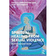 Spiritual Healing from Sexual Violence: An Intersectional Guide