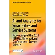 AI and Analytics for Smart Cities and Service Systems: Proceedings of the 2021 Informs International Conference on