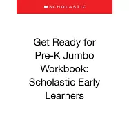 Get Ready for Pre-K Jumbo Workbook: Scholastic Early Learners (Jumbo Workbook)