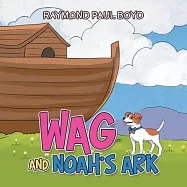 Wag and Noah&rsquo;s Ark